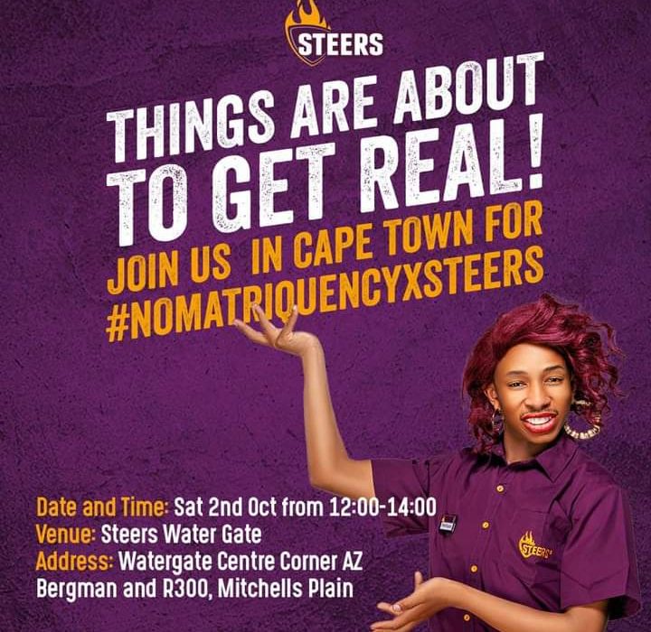 On 2 October Nomatriquency will be at Steers Water Gate in Cape Town for a meet and greet, she will be giving out free Steers Burger